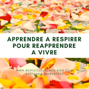 Apprendre à respirer pour réapprendre à vivre et stimuler nos cellules